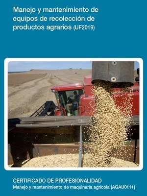 cover image of UF2019--Manejo y mantenimiento de equipos de recolección de productos agrarios